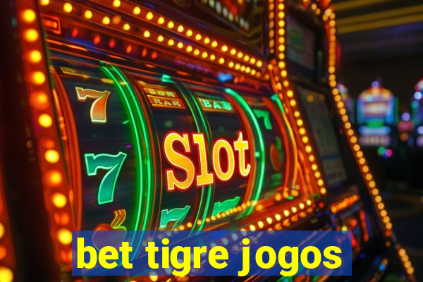 bet tigre jogos