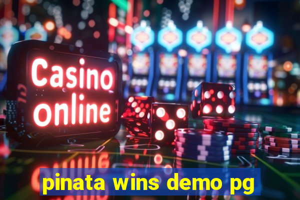 pinata wins demo pg