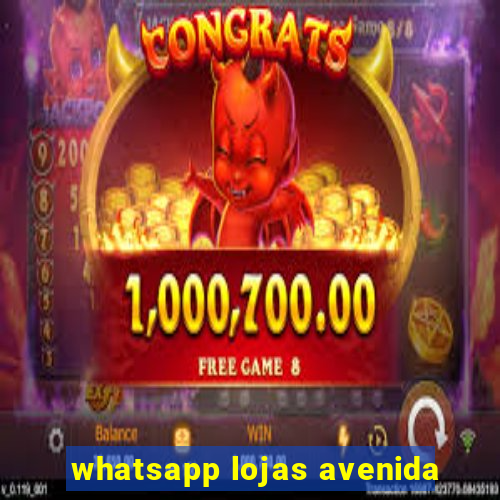 whatsapp lojas avenida