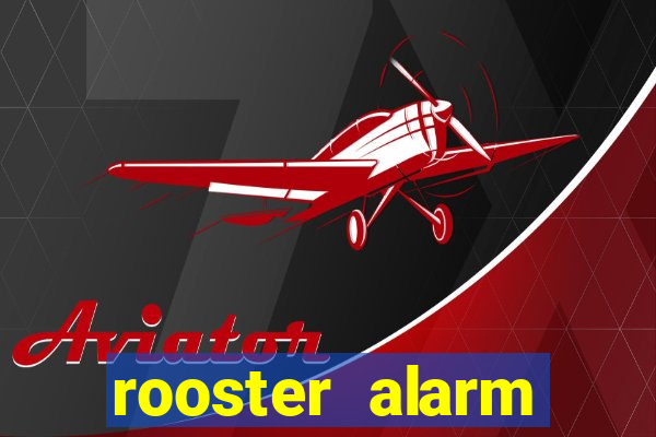 rooster alarm motorola download