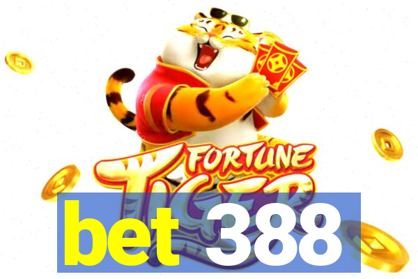 bet 388