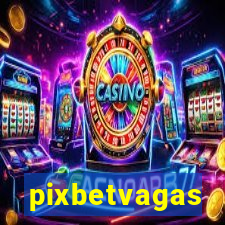 pixbetvagas