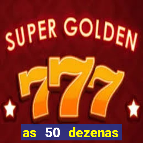 as 50 dezenas melhores de 20 pontos