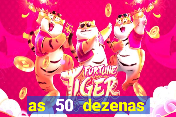 as 50 dezenas melhores de 20 pontos