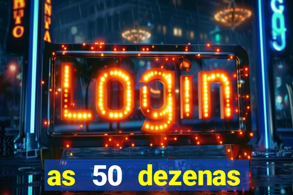 as 50 dezenas melhores de 20 pontos