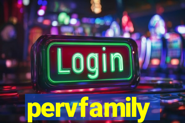 pervfamily