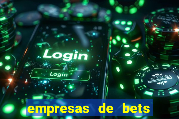 empresas de bets no brasil