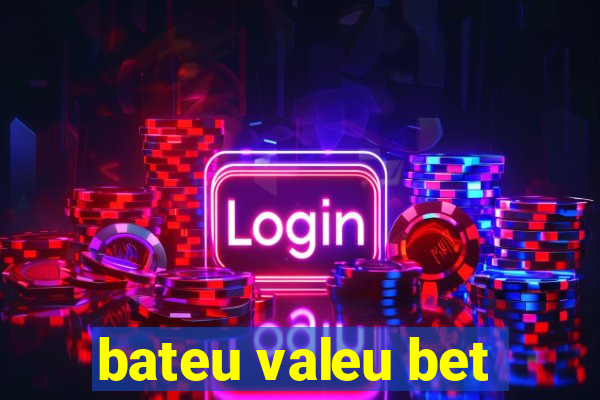 bateu valeu bet