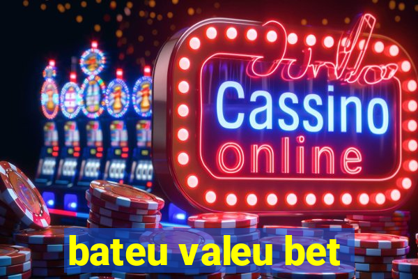 bateu valeu bet