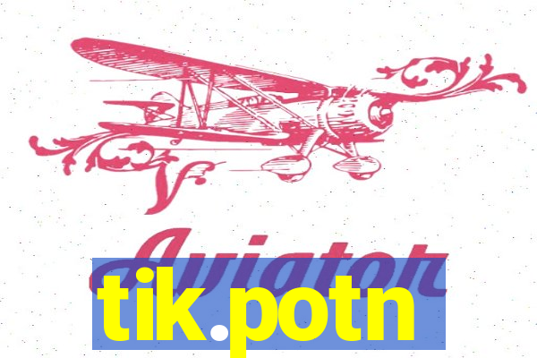 tik.potn