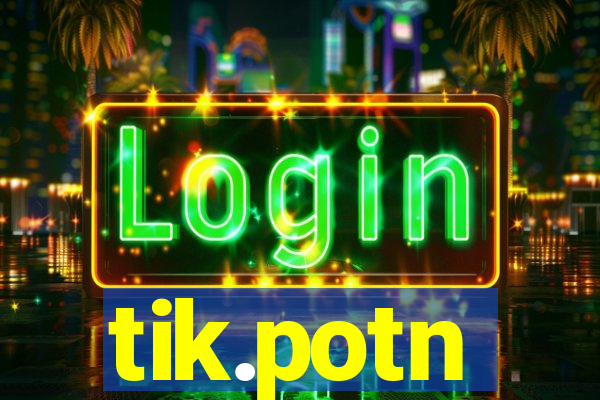 tik.potn