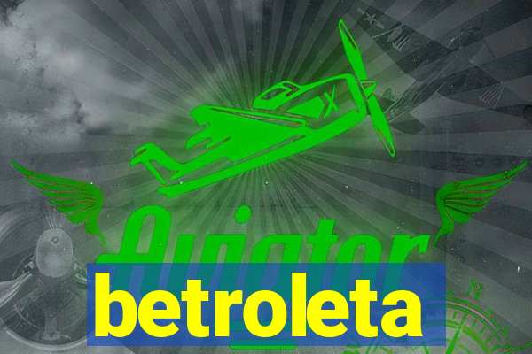 betroleta