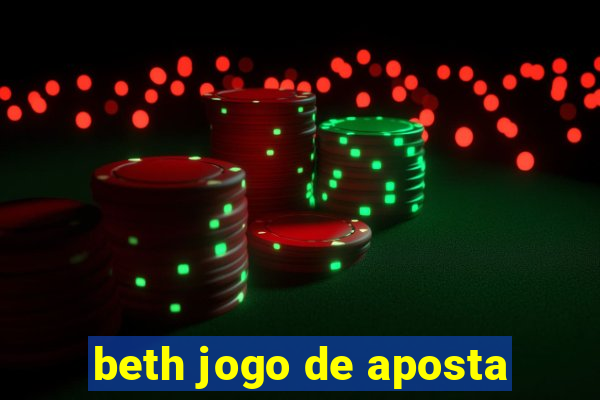 beth jogo de aposta