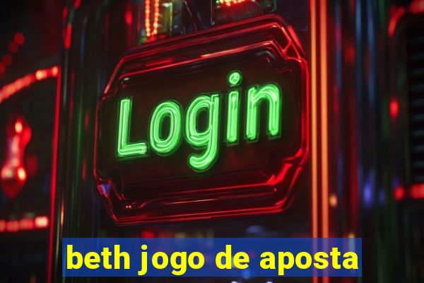 beth jogo de aposta