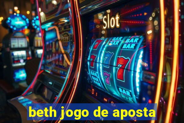 beth jogo de aposta