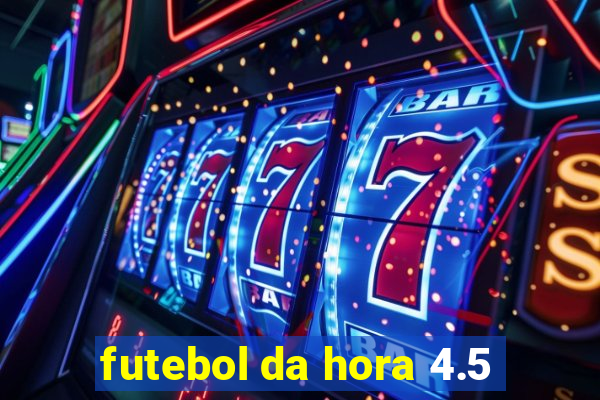 futebol da hora 4.5