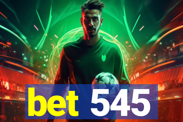 bet 545