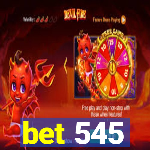 bet 545