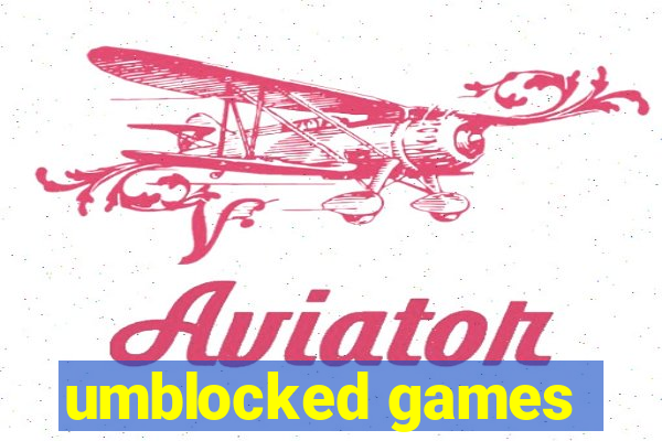 umblocked games