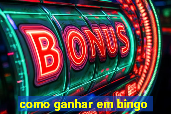 como ganhar em bingo