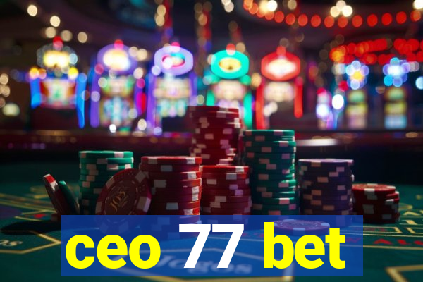 ceo 77 bet