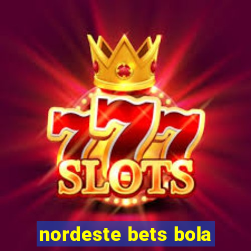 nordeste bets bola