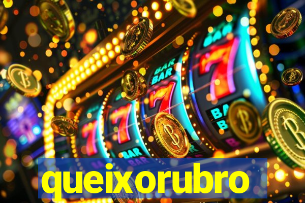 queixorubro