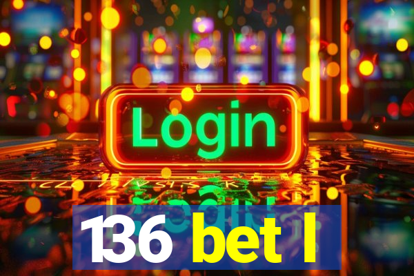 136 bet l