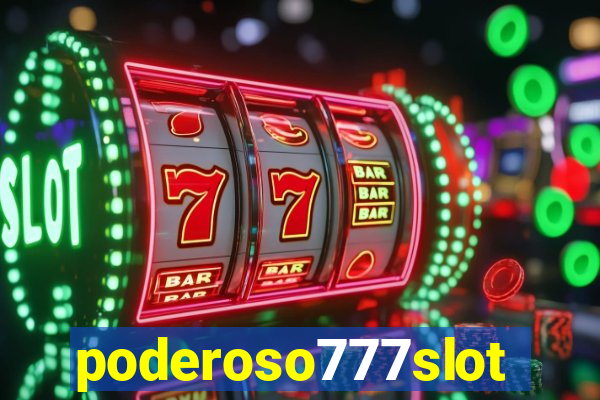 poderoso777slot