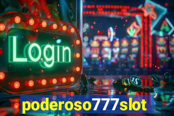 poderoso777slot