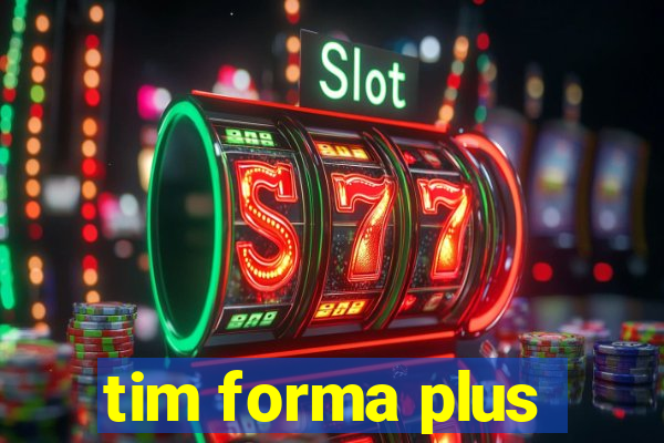 tim forma plus