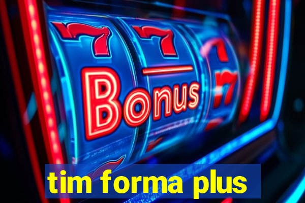 tim forma plus