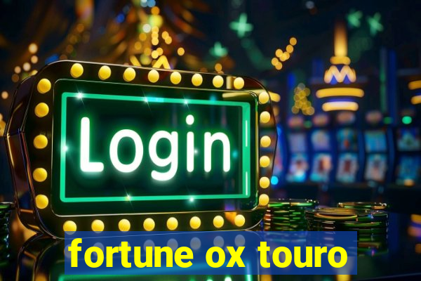 fortune ox touro