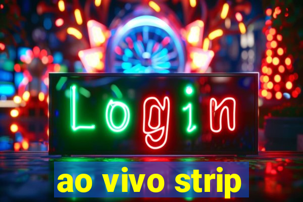 ao vivo strip