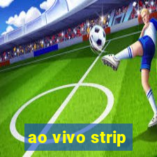 ao vivo strip