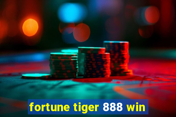 fortune tiger 888 win