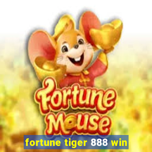 fortune tiger 888 win