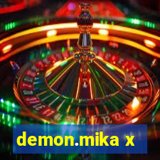 demon.mika x