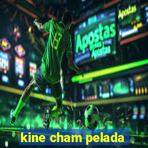 kine cham pelada