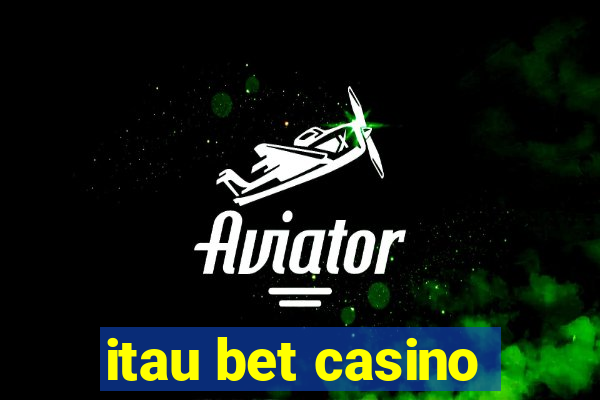 itau bet casino