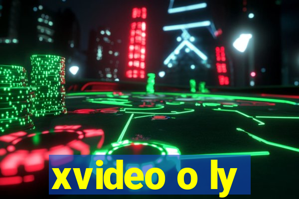 xvideo o ly