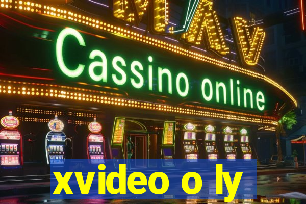 xvideo o ly