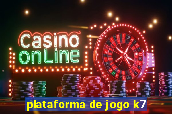 plataforma de jogo k7