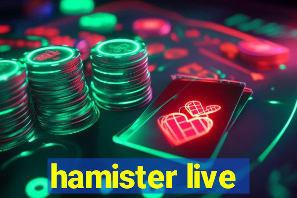 hamister live