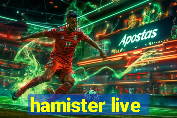 hamister live