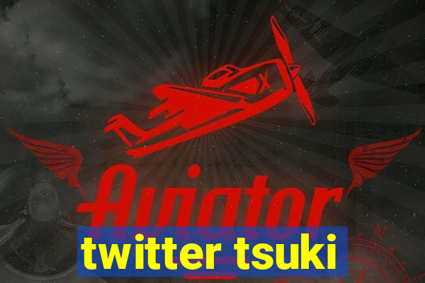 twitter tsuki