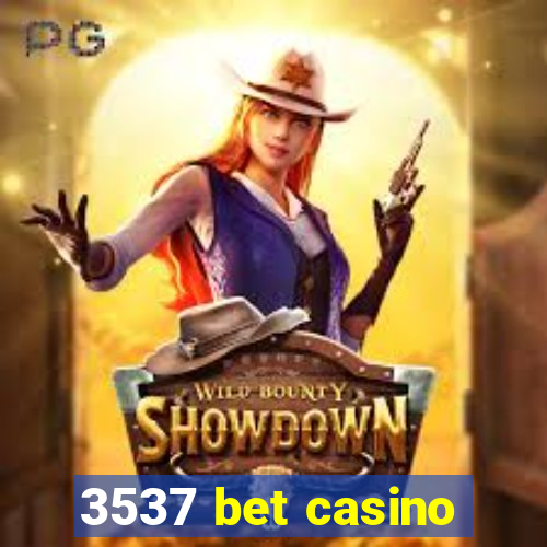 3537 bet casino