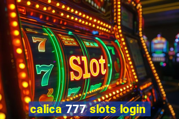 calica 777 slots login