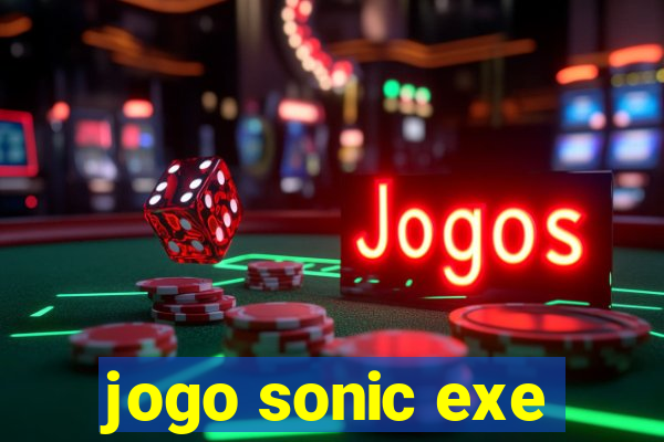 jogo sonic exe