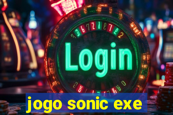 jogo sonic exe